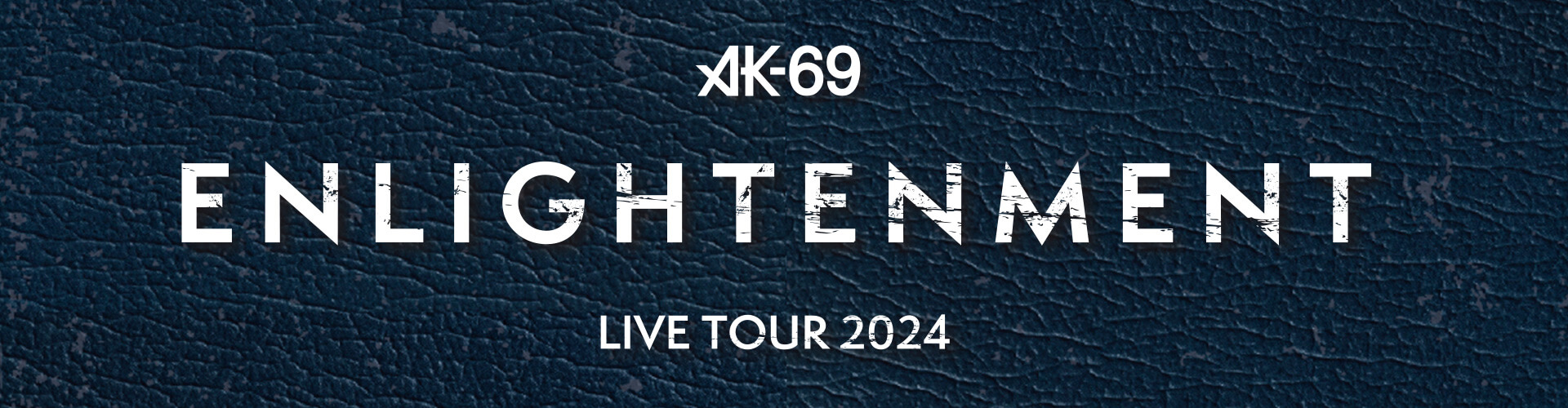AK-69 LIVE TOUR 2024 -Enlightenment-